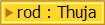 rod : Thuja